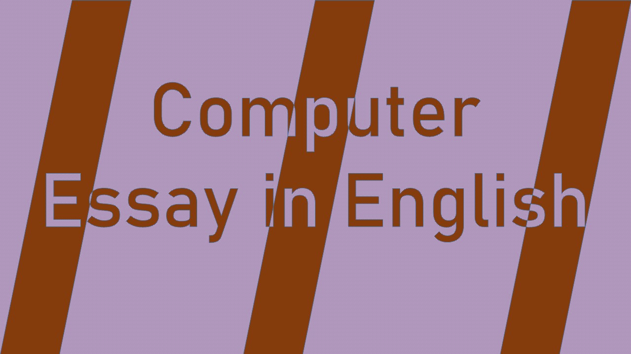 Computer Essay in English