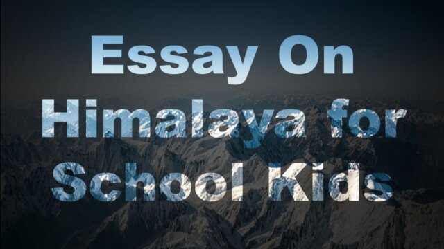 Essay On Himalaya for School Kids