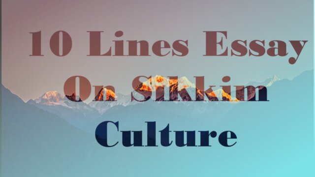 Short Essay On Sikkim Culture